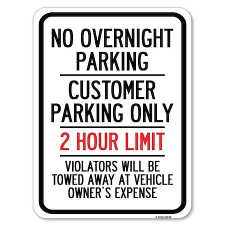 Signmission No Overnight Parking Customer Parking 2 Hour Limit Violators Towed Ve Alum, 18" x 24", A-1824-23838 A-1824-23838